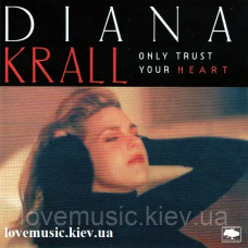Музичний сд диск DIANA KRALL Only trust your heart (1995) (audio cd)