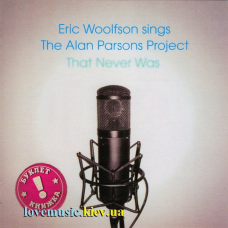 Музичний сд диск ERIC WOOLFSON Sings The Alan Parsons Project That never was (2009) (audio cd)