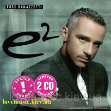 Музичний сд диск EROS RAMAZZOTTI E2 (2007) (audio cd)