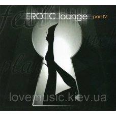 Музичний сд диск EROTIC LOUNGE part IV (2012) (audio cd)
