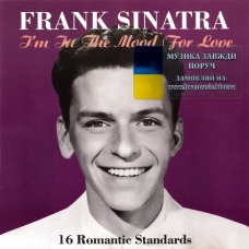 Музичний сд диск FRANK SINATRA I“m in the mood for love (2000) (audio cd)