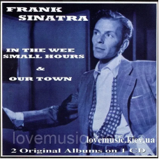 Музичний сд диск FRANK SINATRA In the wee small house & Our town (2005) (audio cd)