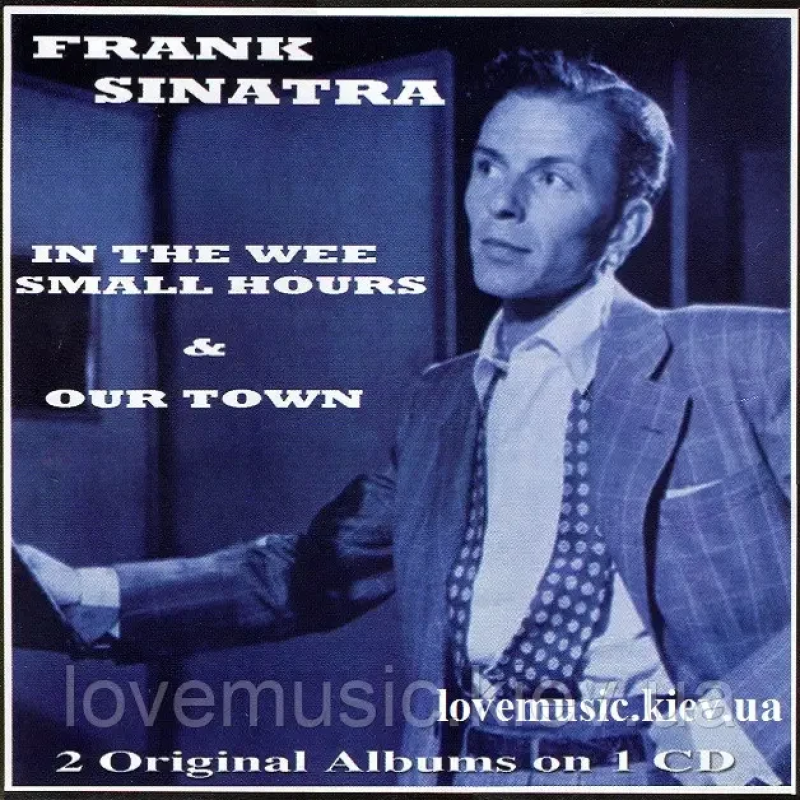 Музичний сд диск FRANK SINATRA In the wee small house & Our town (2005) (audio cd)
