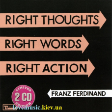 Музичний сд диск FRANZ FERDINAND Right thoughts, right words, right action (2013) (audio cd)
