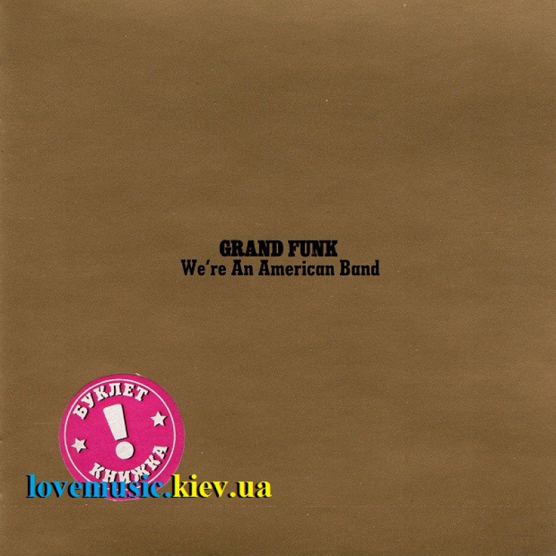 Музичний сд диск GRAND FUNK We“re an american band (1973) (audio cd)