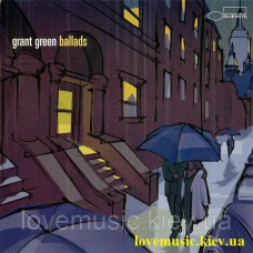 Музичний сд диск GRANT GREEN Ballads (2002) (audio cd)
