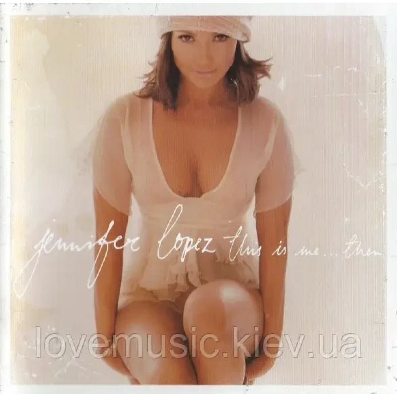 Музичний сд диск JENNIFER LOPEZ This in me… then (2002) (audio cd)