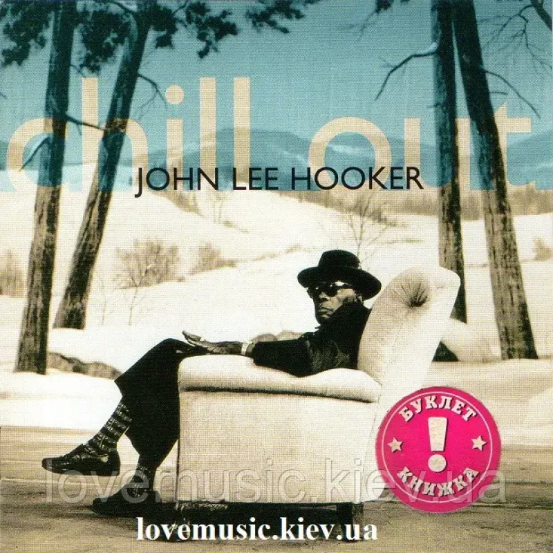 Музичний сд диск JOHN LEE HOOKER Chill out (1995) (audio cd)