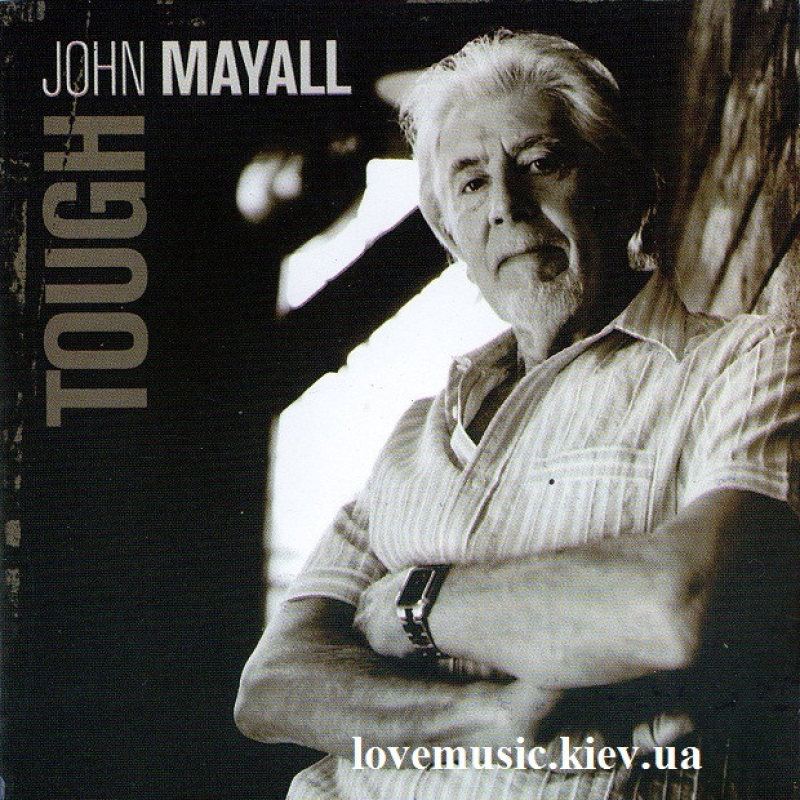 Музичний сд диск JOHN MAYALL Tough (2009) (audio cd)