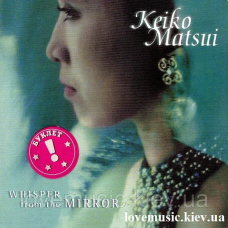 Музичний сд диск KEIKO MATSUI Whisper from the mirror (2000) (audio cd)