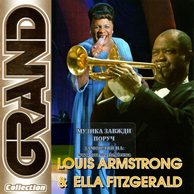 Музичний сд диск LOUIS ARMSTRONG & ELLA FITZGERALD Grand collection (2003) (audio cd)