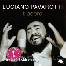 Музичний сд диск LUCIANO PAVAROTTI Ti adoro (2003) (audio cd)