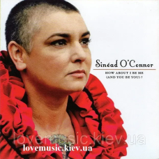 Музичний сд диск SINEAD O“CONNOR How about I be me (and you be you) (2011) (audio cd)