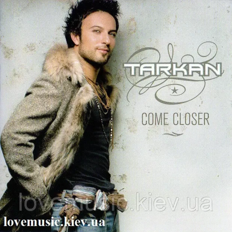 Музичний сд диск TARKAN Come closer (2006) (audio cd)