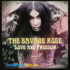 Музичний сд диск THE SAVAGE ROSE Love and freedom (2012) (audio cd)
