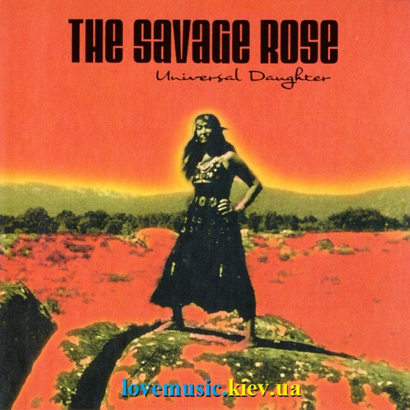 Музичний сд диск THE SAVAGE ROSE Universal daughter (2007) (audio cd)