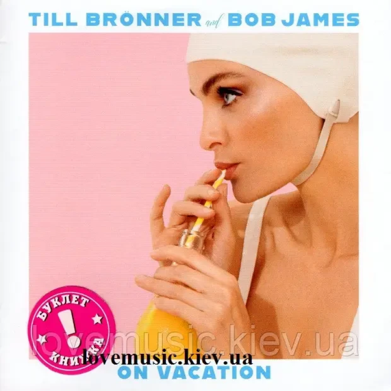 Музичний сд диск TILL BRONNER & BOB JAMES On vacation (2020) (audio cd)