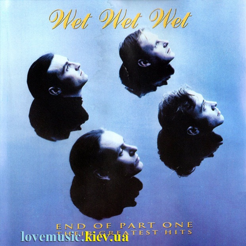 Музичний сд диск WET WET WET End of part one Their GREATEST HITS (1993) (audio cd)