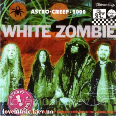 Музичний сд диск WHITE ZOMBIE Astro–creep: 2000 (1995) (audio cd)