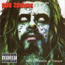 Музичний сд диск ROB ZOMBIE Past, present & future (2003) (audio cd)