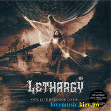 Вінілова платівка LETHARGY [UA] Our life belongs to us (2023) Vinyl (LP Record)