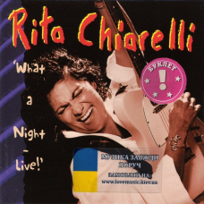 Музичний сд диск RITA CHIARELLI What a night Live! (1997) (audio cd)