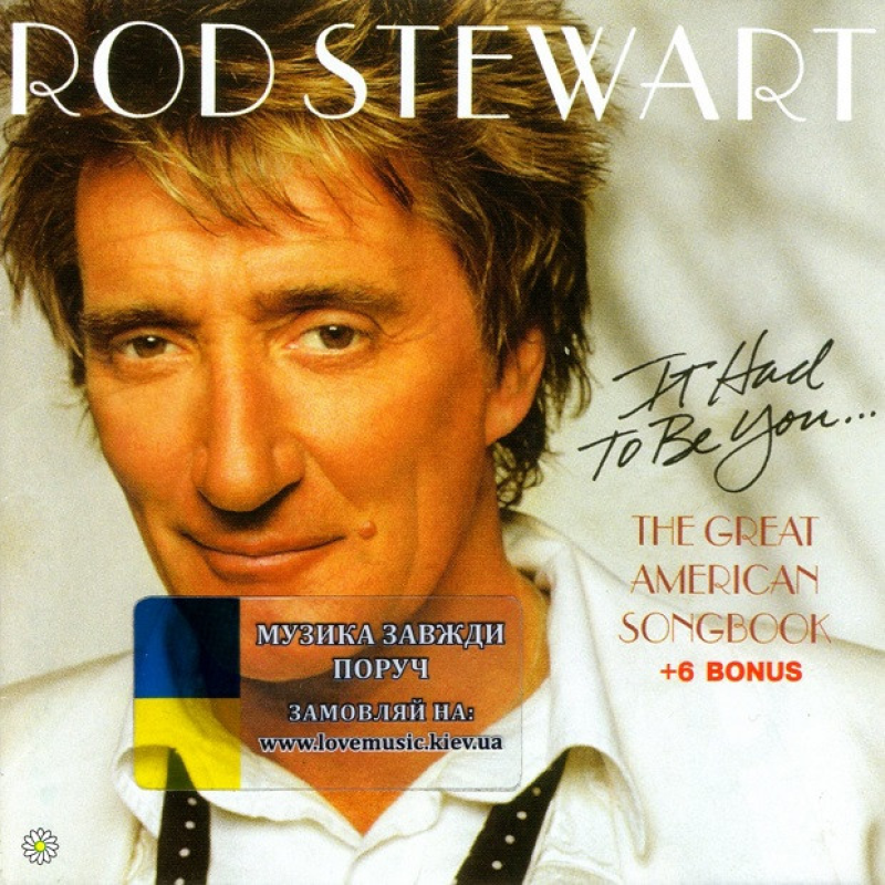 Музичний сд диск ROD STEWART It had to be you: The Great American songbook (2002) (audio cd)