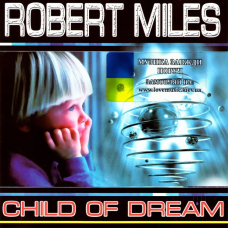Музичний сд диск ROBERT MILES Child of dream (2001) (audio cd)