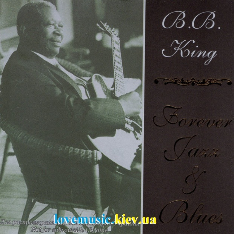 Музичний сд диск B.B. KING Forever Jazz & Blues (2003) (audio cd)