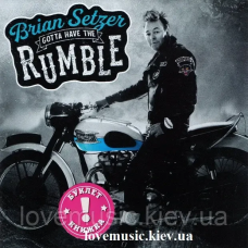 Музичний сд диск BRIAN SETZER Gotta have the rumble (2021) (audio cd)