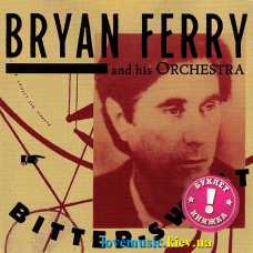 Музичний сд диск BRYAN FERRY AND HIS ORCHESTRA Bitter-Sweet (2018) (audio cd)